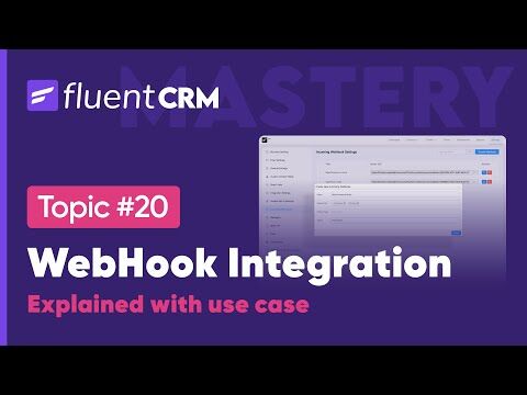 FluentCRM's WebHook Integration Explained With Usecase