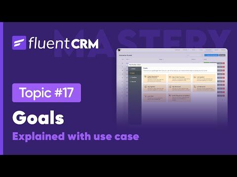 FluentCRM Goals Explained With Use Case | FluentCRM