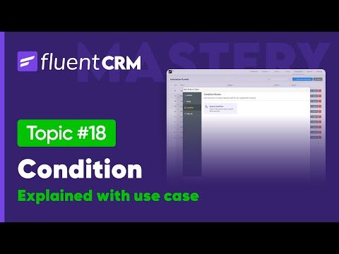 Email Automation Conditions Explained With Use Case | FluentCRM